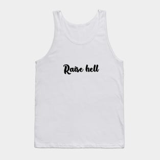 Raise Hell Tank Top